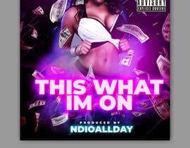 #3 for I need a Single Cover for a song. It could be just words with money,stripper. “THIS WHAT IM ON(Produced by NDIOALLDAY)” or just check out mixtapes that have money and strippers on it Atlanta Ga by freeland972