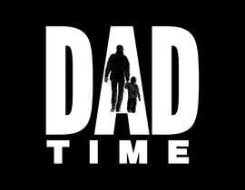 #58 for Create designs that use &#039;Dad Time&#039; by syedayanumair808