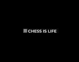 #817 pentru Design a logo for &#039;Chess Is Life&#039; de către mahmoodshahiin
