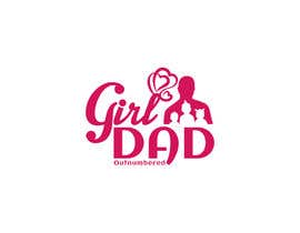 #105 for Girl Dad Outnumbered by NargisAkhter606