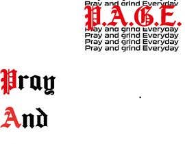 #34 สำหรับ P.A.G.E - Pray And Grind Everyday โดย cdna