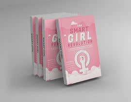 #68 untuk Design a book cover for SMART GIRLS REVOLUTION oleh thisismasud