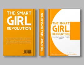 #20 untuk Design a book cover for SMART GIRLS REVOLUTION oleh OVNIPRO