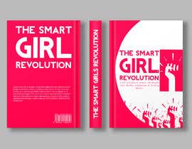 #49 untuk Design a book cover for SMART GIRLS REVOLUTION oleh OVNIPRO