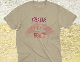 #59 for Creating My Reality T-Shirt by marinauri