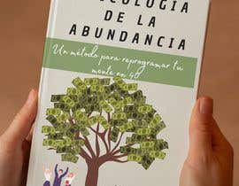 laila1520 tarafından Diseño de portada para libro Psicología de la abundancia: Un método para reprogramar tu mente en 40 días için no 24