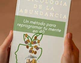 laila1520 tarafından Diseño de portada para libro Psicología de la abundancia: Un método para reprogramar tu mente en 40 días için no 31
