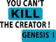 Konkurrenceindlæg #42 billede for                                                     Design a T-Shirt for you cannot kill the creator
                                                