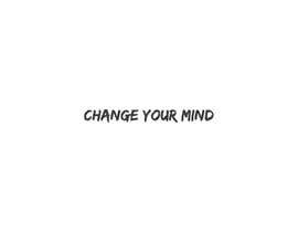 #44 untuk Change your mind oleh ictrahman16