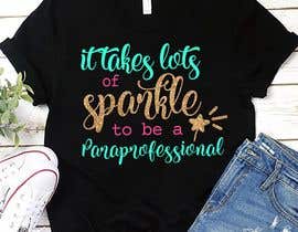 #14 for &quot;Caregiver Theme&quot; T-shirt Designs &quot;It takes lots of sparkle&quot; by nilzubaer