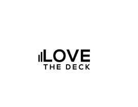 #523 for Create a logo for Love The Deck by LogoMaker457