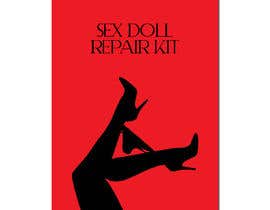 #33 para 5” x 7” Vertical Mailing Sticker “Sex Doll Repair Kit” por leonorfczpires19