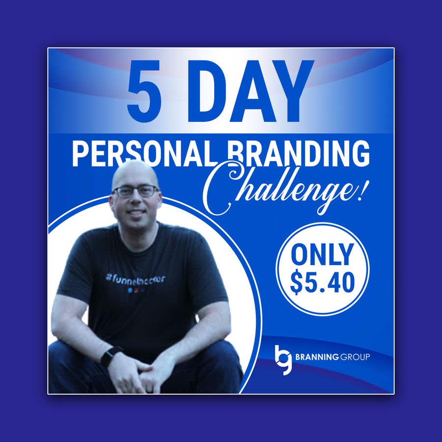 
                                                                                                                        Конкурсная заявка №                                            36
                                         для                                             Facebook Ad for “5 Day Personal Branding Challenge”
                                        