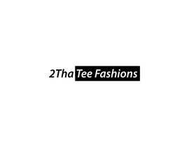 #32 for Logo for 2Tha Tee Fashions by CreativeDesignA1