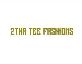 #29 for Logo for 2Tha Tee Fashions af jisanhossain0001