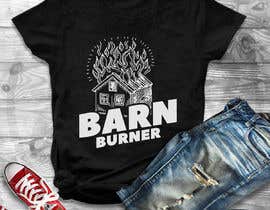 #89 untuk Barnburner t-shirt design oleh rongoncomputer