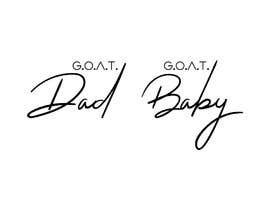 #99 cho Father&#039;s Day logo &quot; G.O.A.T Dad&quot; and &quot;G.O.A.T Baby&quot; for a TB12 fan bởi sandymanme