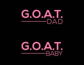 mdfaisalh375 tarafından Father&#039;s Day logo &quot; G.O.A.T Dad&quot; and &quot;G.O.A.T Baby&quot; for a TB12 fan için no 95