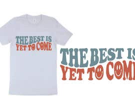 #71 для The Best Is Yet To Come от shantaaktar971