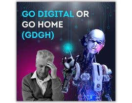 #155 для Design me a Poster or Flyer for Go Digital or Go Home (GDGH) от prodesigner77
