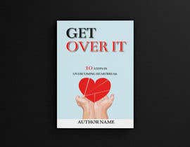 #69 cho Get Over It: 10 Steps to overcoming heartbreak bởi SanyPamthet1991