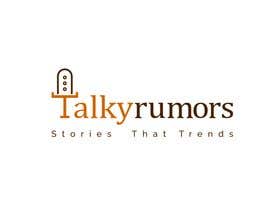 #138 for I want to design a Logo for my Web Story Website: talkyrumors.com by aqsarana97