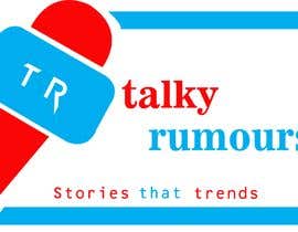#132 untuk I want to design a Logo for my Web Story Website: talkyrumors.com oleh ibrahiminam53