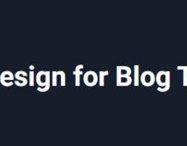 Nro 4 kilpailuun Want professional landing Page Design for Blog Theme käyttäjältä salmalakhlifi