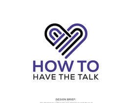 nº 235 pour New Logo for How To Have The Talk par asmakhatun019997 