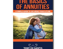 #276 cho Book Cover - The Basics of Annuities: A Simple Guide to Securing Your Future bởi alhelalsmedia
