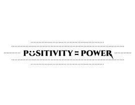 #58 Positive = Power tattoo részére TheSameAsYou által