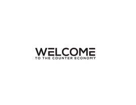 #100 for Create a logo for a product brand called &quot;Welcome to the Counter Economy&quot; by mosarofrzit6