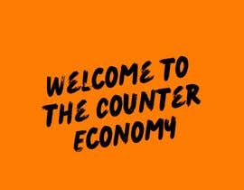 nº 107 pour Create a logo for a product brand called &quot;Welcome to the Counter Economy&quot; par MohamedHelmy166 