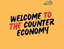 Nro 140 kilpailuun Create a logo for a product brand called &quot;Welcome to the Counter Economy&quot; käyttäjältä amaninaysr