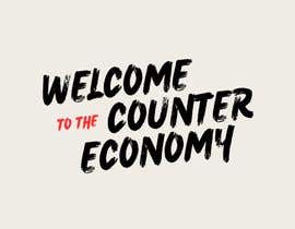 #111 untuk Create a logo for a product brand called &quot;Welcome to the Counter Economy&quot; oleh bronetna