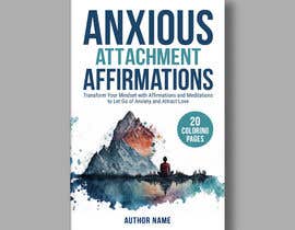 #183 for Book Cover - Anxious Attachment Affirmations af TheCloudDigital