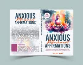 #215 for Book Cover - Anxious Attachment Affirmations af tasniamou78