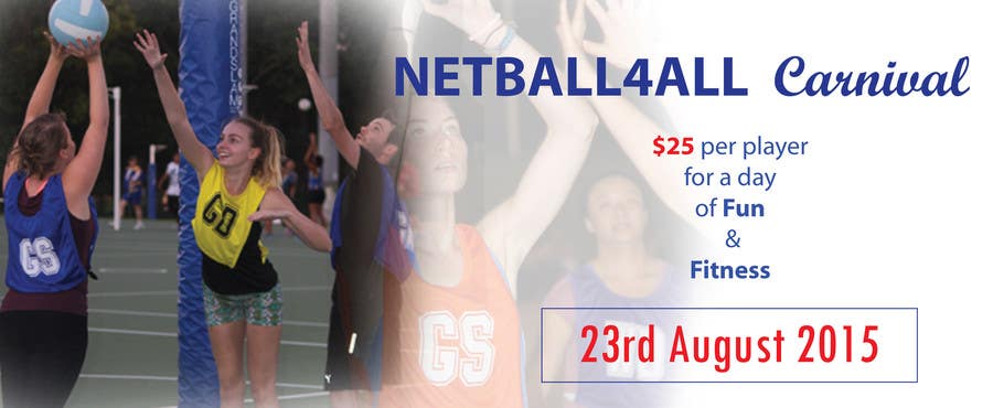 Contest Entry #8 for                                                 Design a Banner for Netball Carnival
                                            