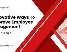 #14 for Need help in creating powerpoint presentation on employee engagement for an organization af Suptechy
