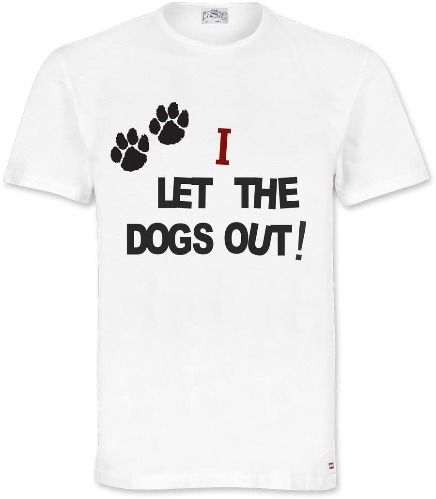 Participación en el concurso Nro.21 para                                                 Dogs Out Tshirt
                                            