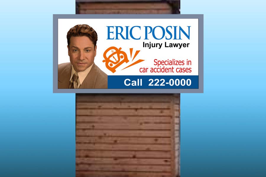 Contest Entry #9 for                                                 Design a billboard for Injury Attorney Eric Posin
                                            