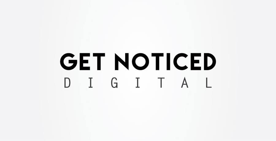Kilpailutyö #3 kilpailussa                                                 Design a logo for Get Noticed Digital and you will also get noticed!
                                            