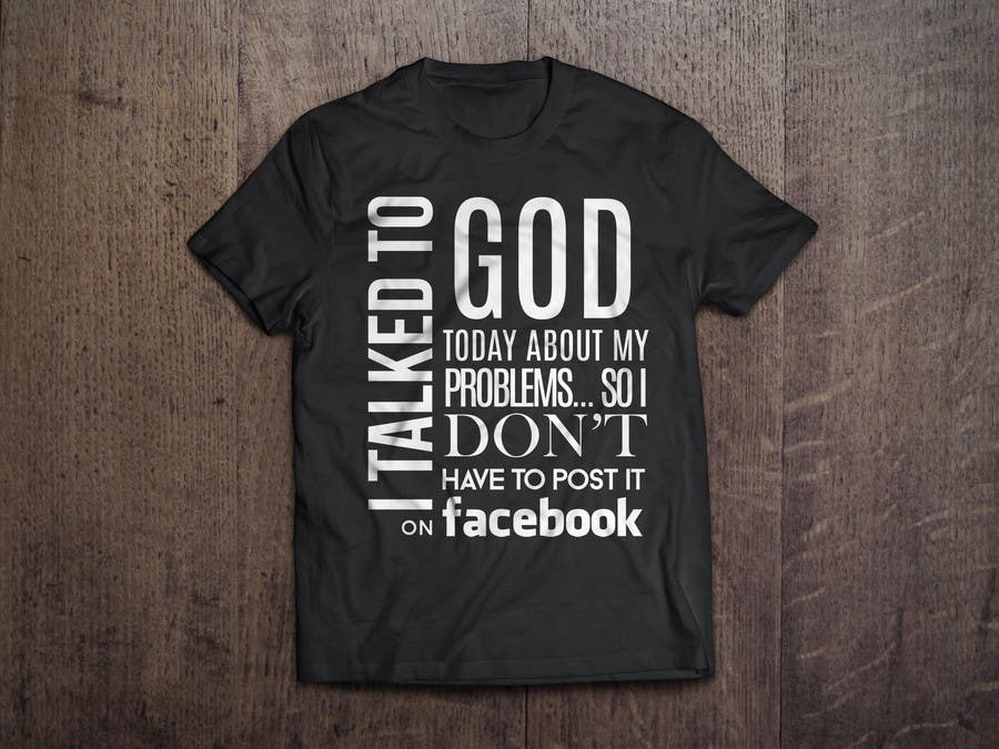 Inscrição nº 27 do Concurso para                                                 Design a T-Shirt for I talked to God
                                            