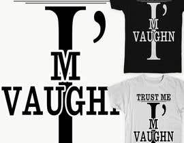 #44 untuk Design a T-Shirt for last name &quot;vaughn&quot; oleh zikoblade