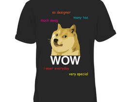 nº 24 pour Design a T-Shirt for a MEME (Doge meme) wow par ProjectXeniX 